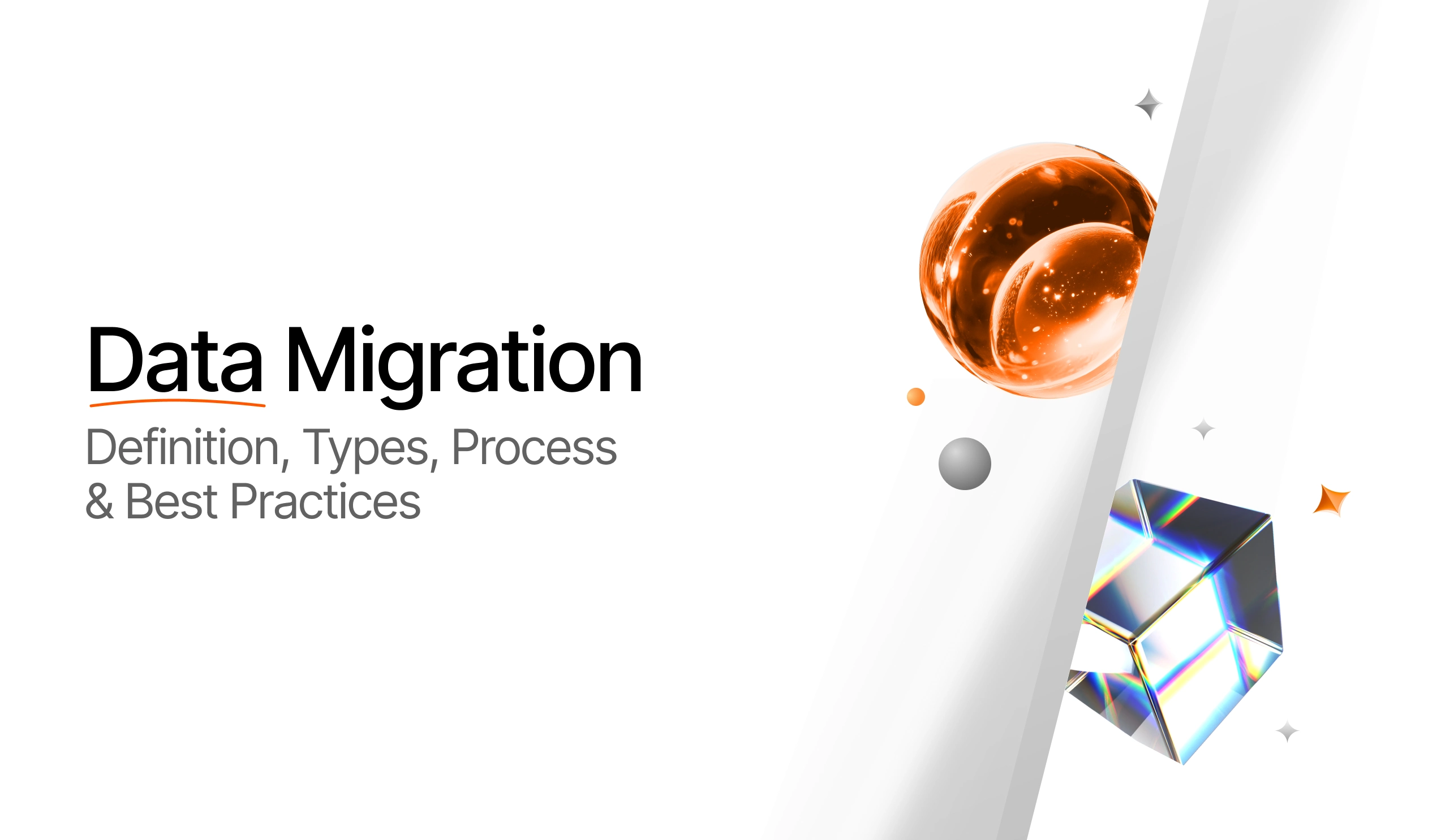 Data Migration - Definition, Types, Process & Best Practices