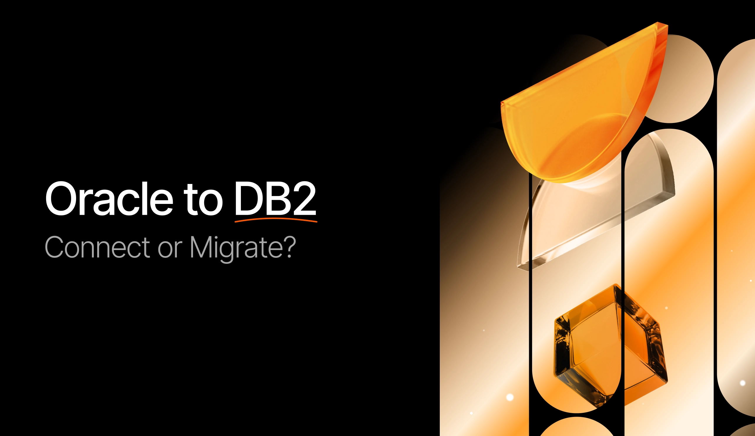Oracle to DB2: Connect or Migrate?
