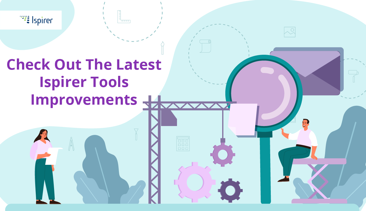 Ispirer Tools Improvements, October 2022